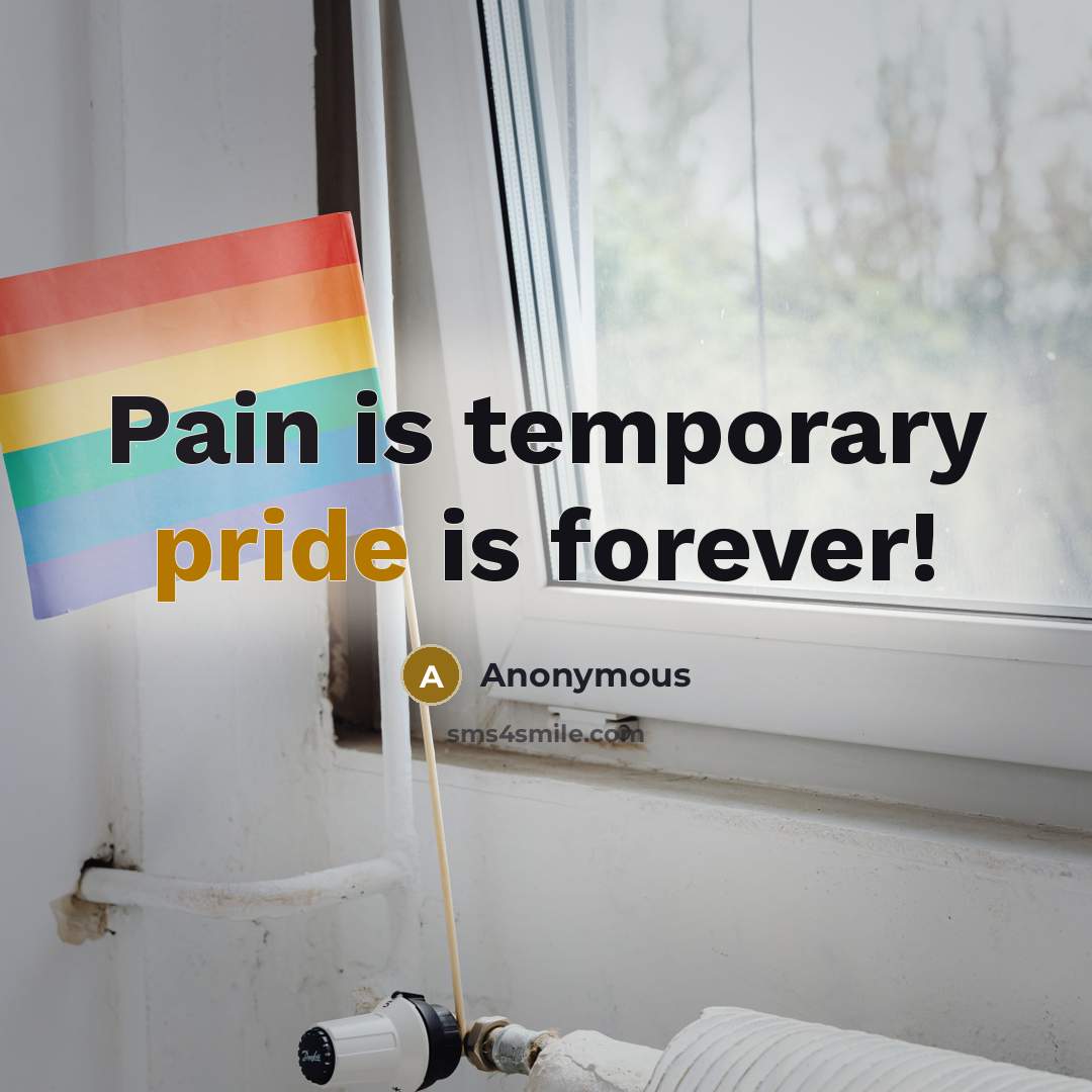 “Pain is temporary pride is forever!” quote by Anonymous