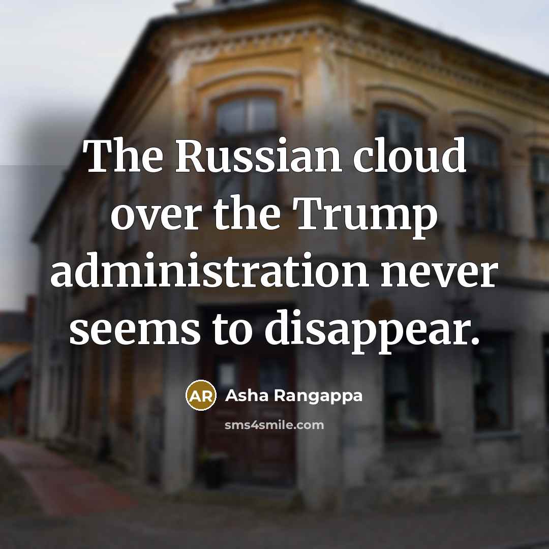 “The Russian cloud over the Trump administration never seems to disappear.” quote by Asha Rangappa