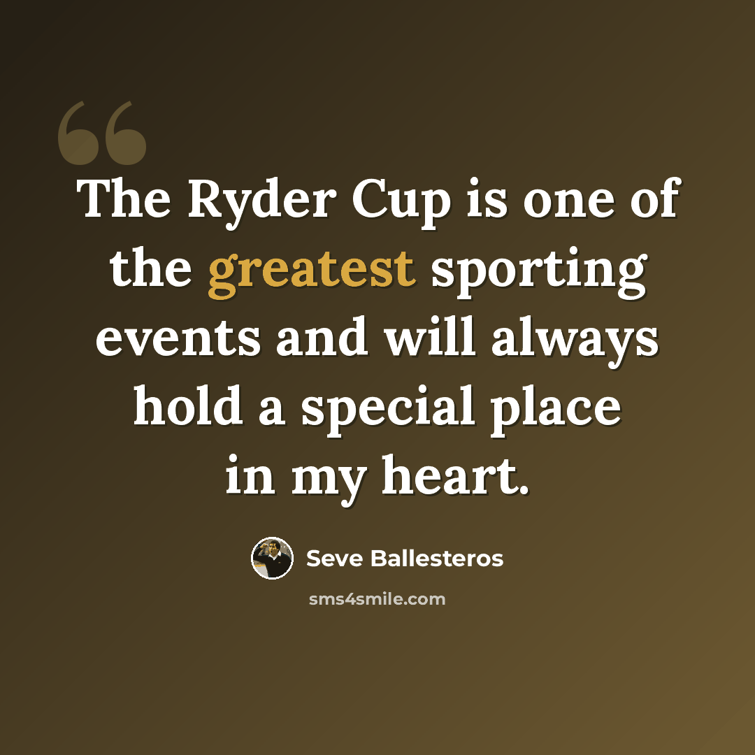 “The Ryder Cup is one of the greatest sporting events and will always hold a special place in my heart.” quote by Seve Ballesteros