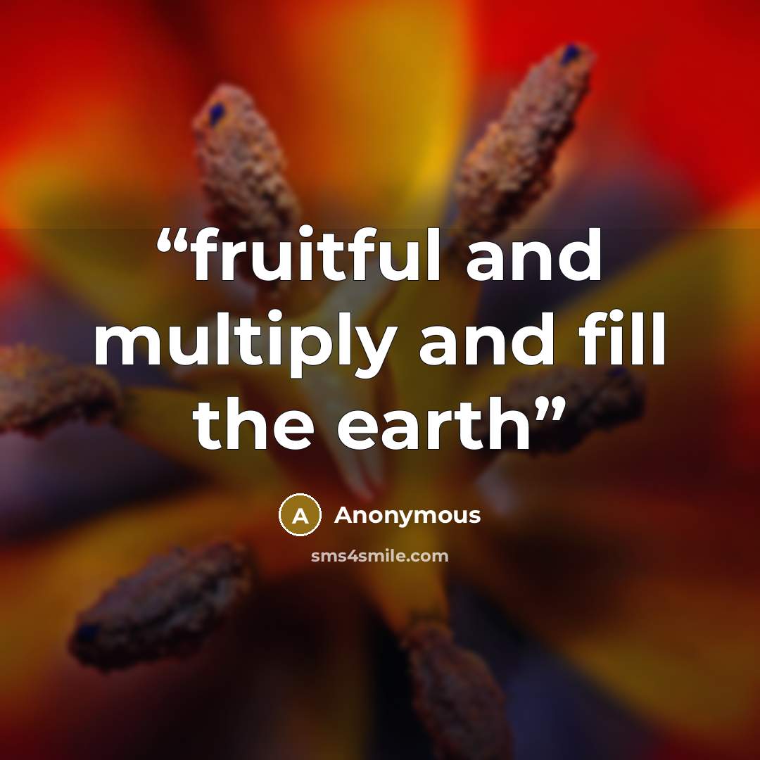 “fruitful and multiply and fill the earth” quote by Anonymous