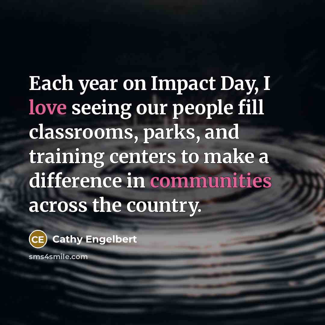 “Each year on Impact Day, I love seeing our people fill classrooms, parks, and training centers to make a difference in communities across the country.” quote by Cathy Engelbert