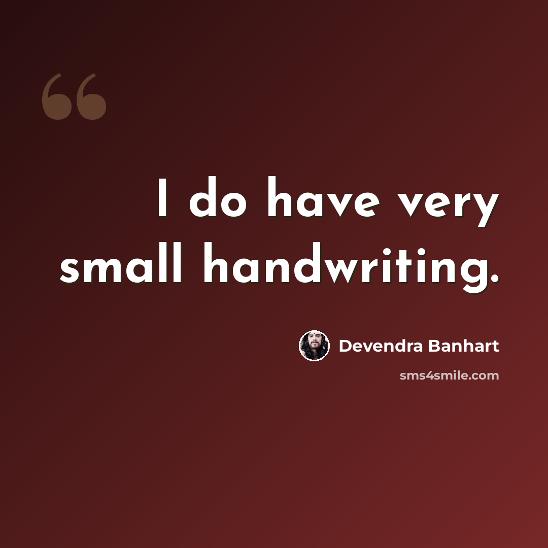 “I do have very small handwriting.” quote by Devendra Banhart