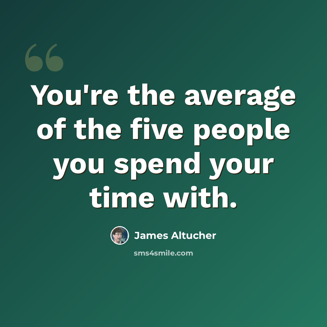 “You're the average of the five people you spend your time with.” quote by James Altucher