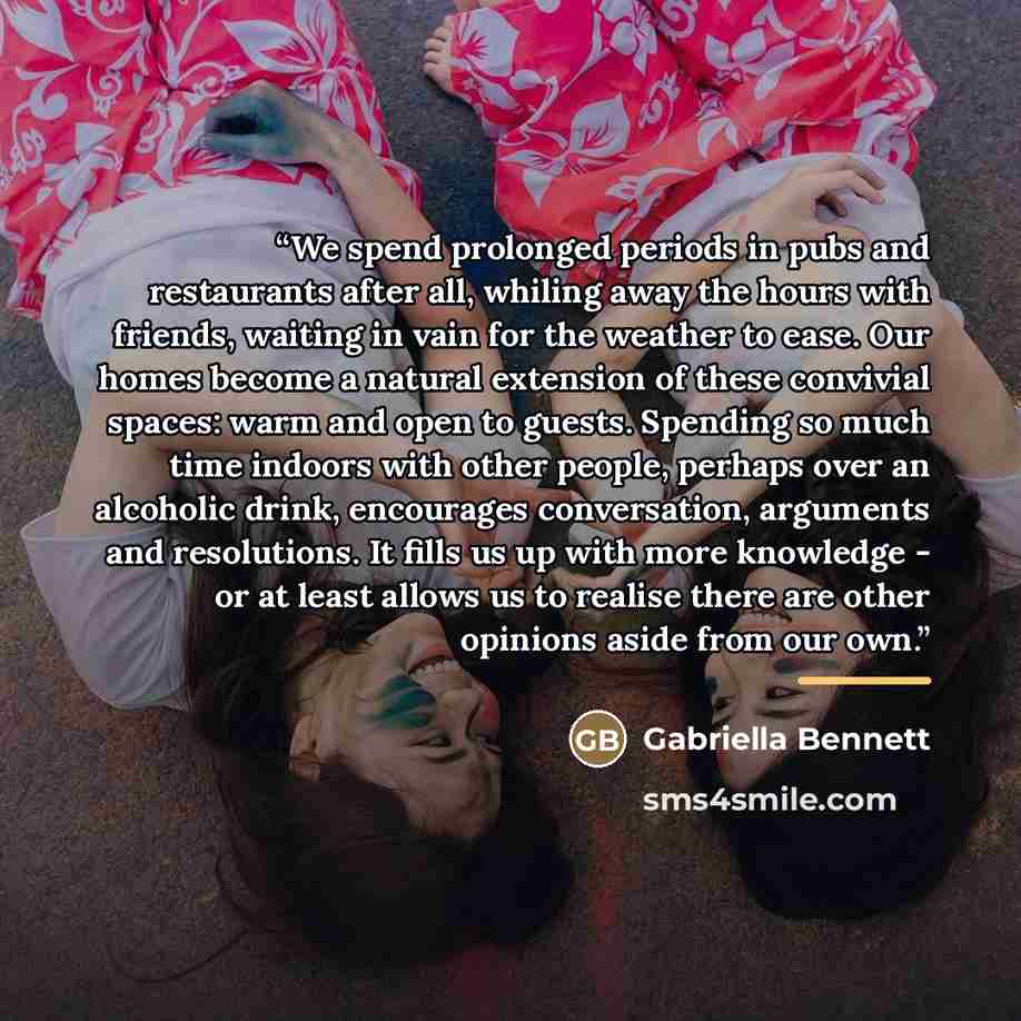 “We spend prolonged periods in pubs and restaurants after all, whiling away the hours with friends, waiting in vain for the weather to ease. Our homes become a natural extension of these convivial spaces: warm and open to guests. Spending so much time indoors with other people, perhaps over an…” quote by Gabriella Bennett