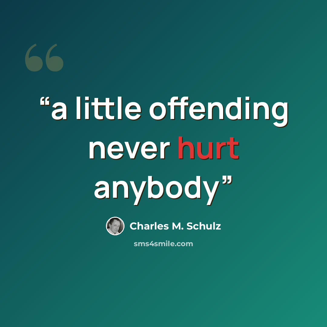 “a little offending never hurt anybody” quote by Charles M. Schulz