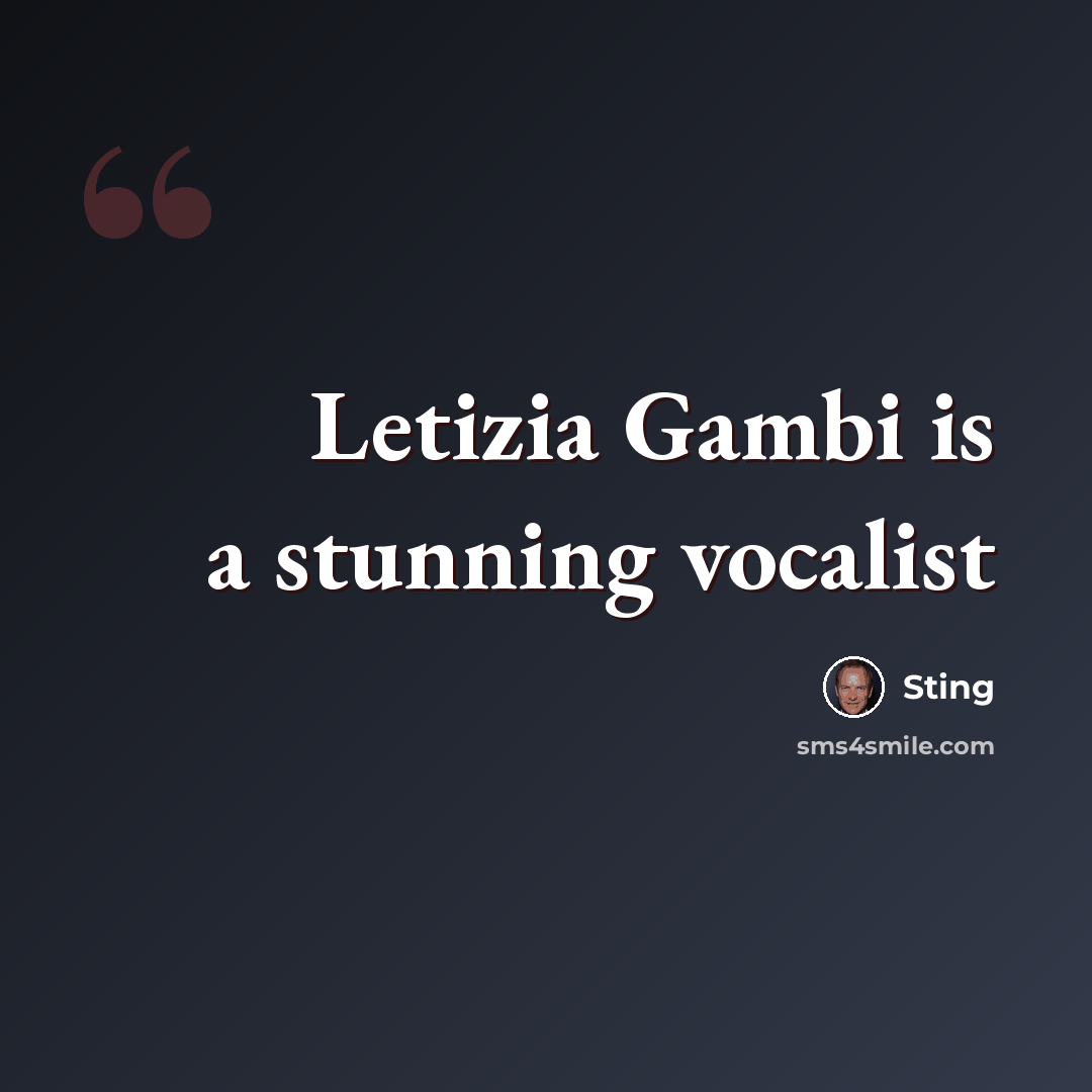 “Letizia Gambi is a stunning vocalist” quote by Sting