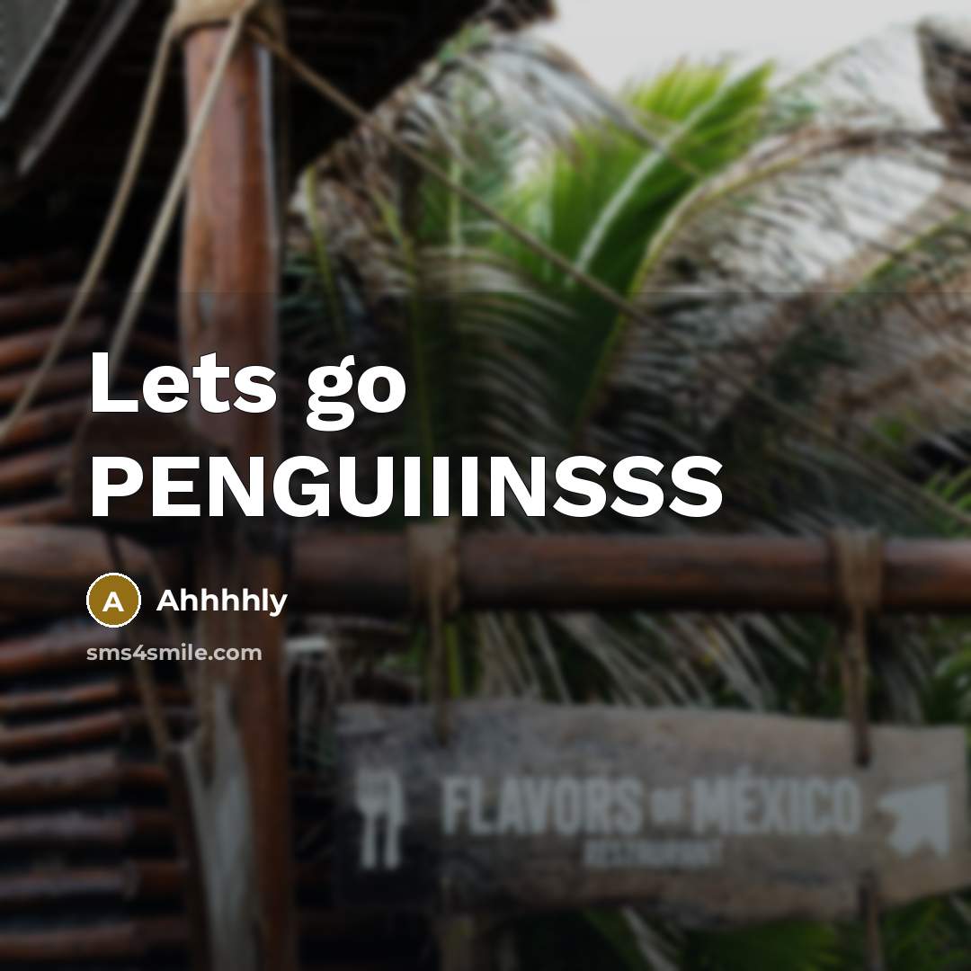 “Lets go PENGUIIINSSS” quote by Ahhhhly