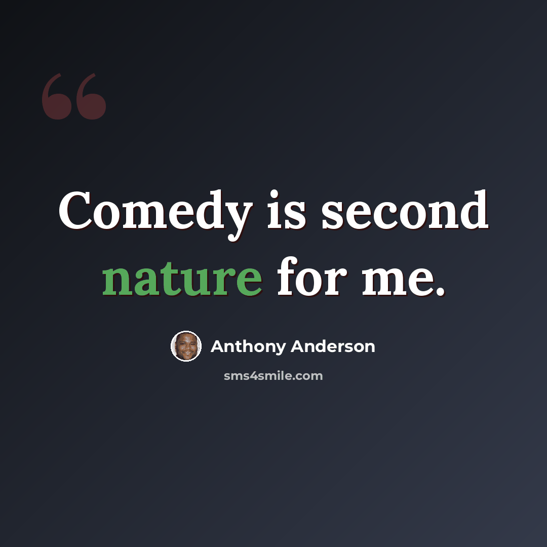 “Comedy is second nature for me.” quote by Anthony Anderson