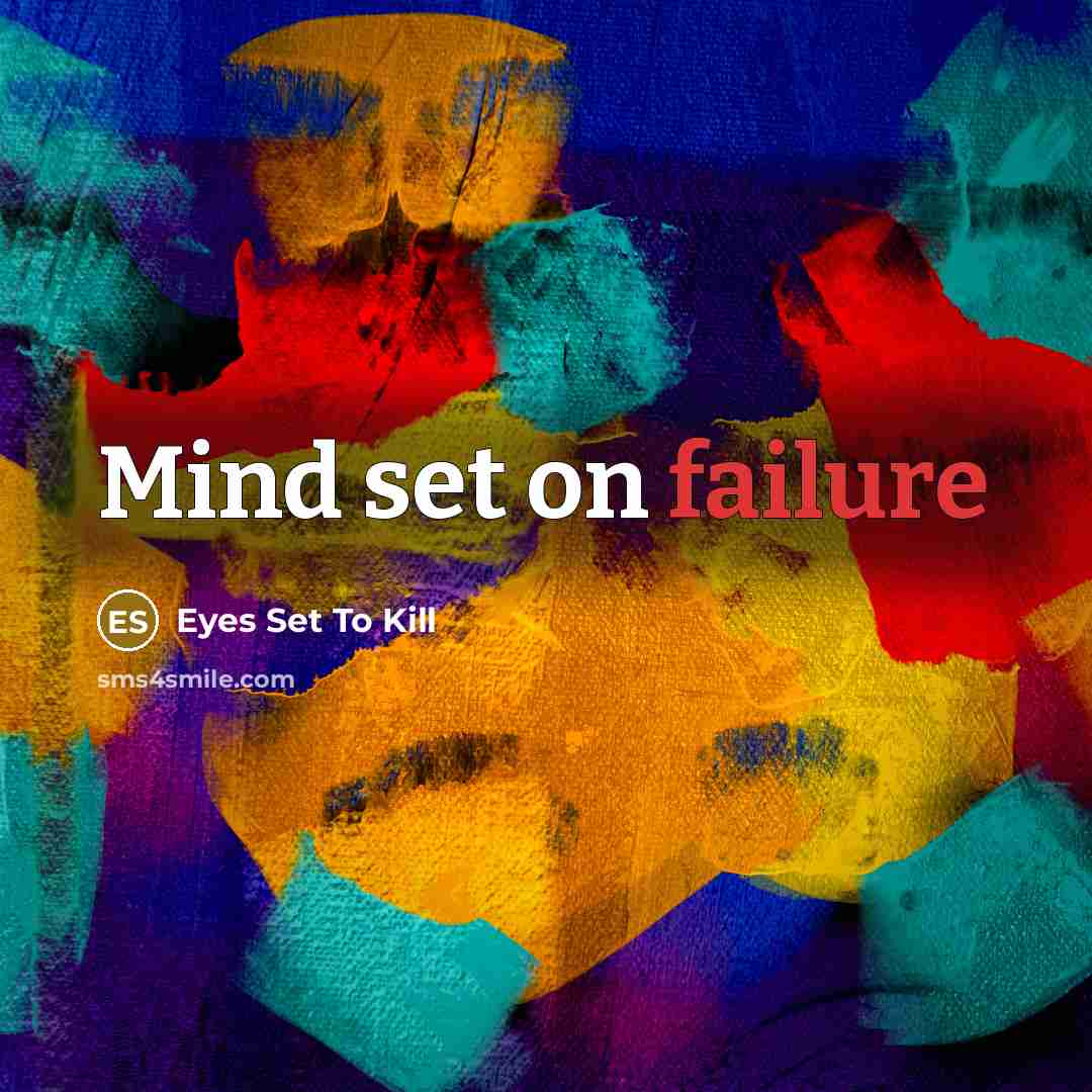 “Mind set on failure” quote by Eyes Set To Kill