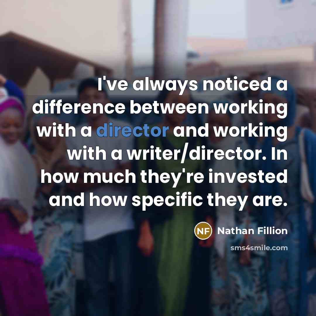 “I've always noticed a difference between working with a director and working with a writer/director. In how much they're invested and how specific they are.” quote by Nathan Fillion