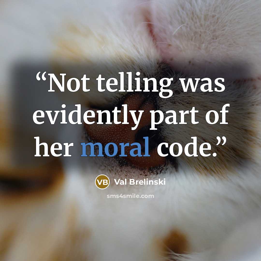 “Not telling was evidently part of her moral code.” quote by Val Brelinski