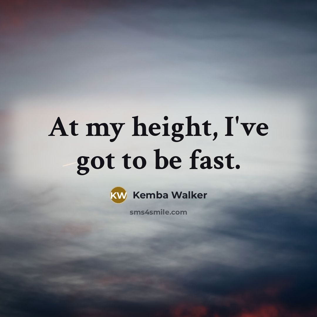 “At my height, I've got to be fast.” quote by Kemba Walker