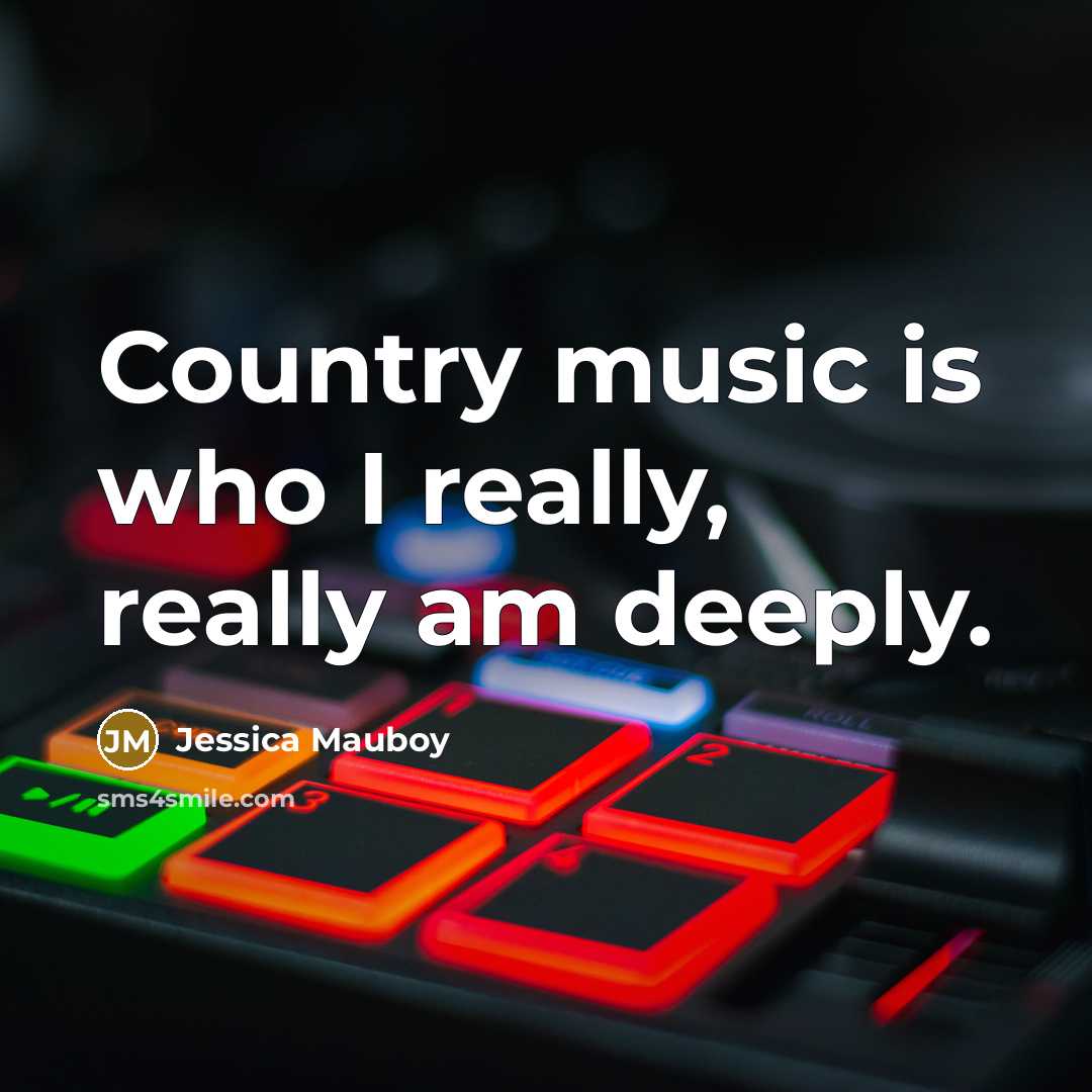 “Country music is who I really, really am deeply.” quote by Jessica Mauboy