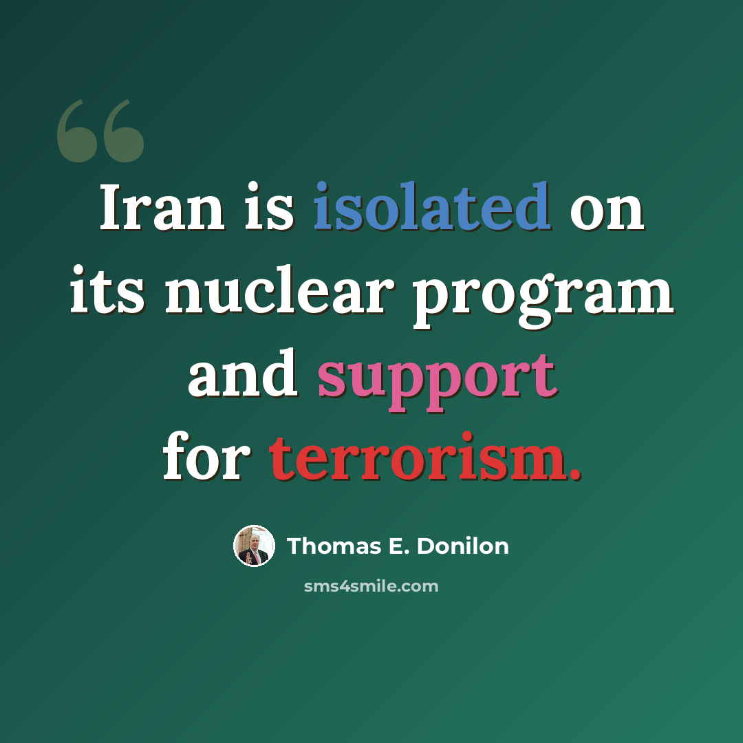 “Iran is isolated on its nuclear program and support for terrorism.” quote by Thomas E. Donilon