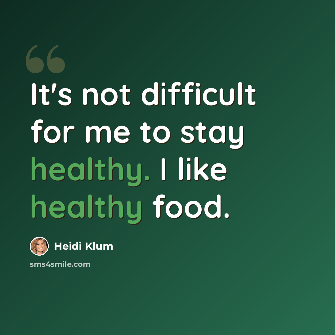 “It's not difficult for me to stay healthy. I like healthy food.” quote by Heidi Klum