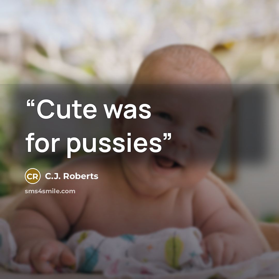 “Cute was for pussies” quote by C.J. Roberts