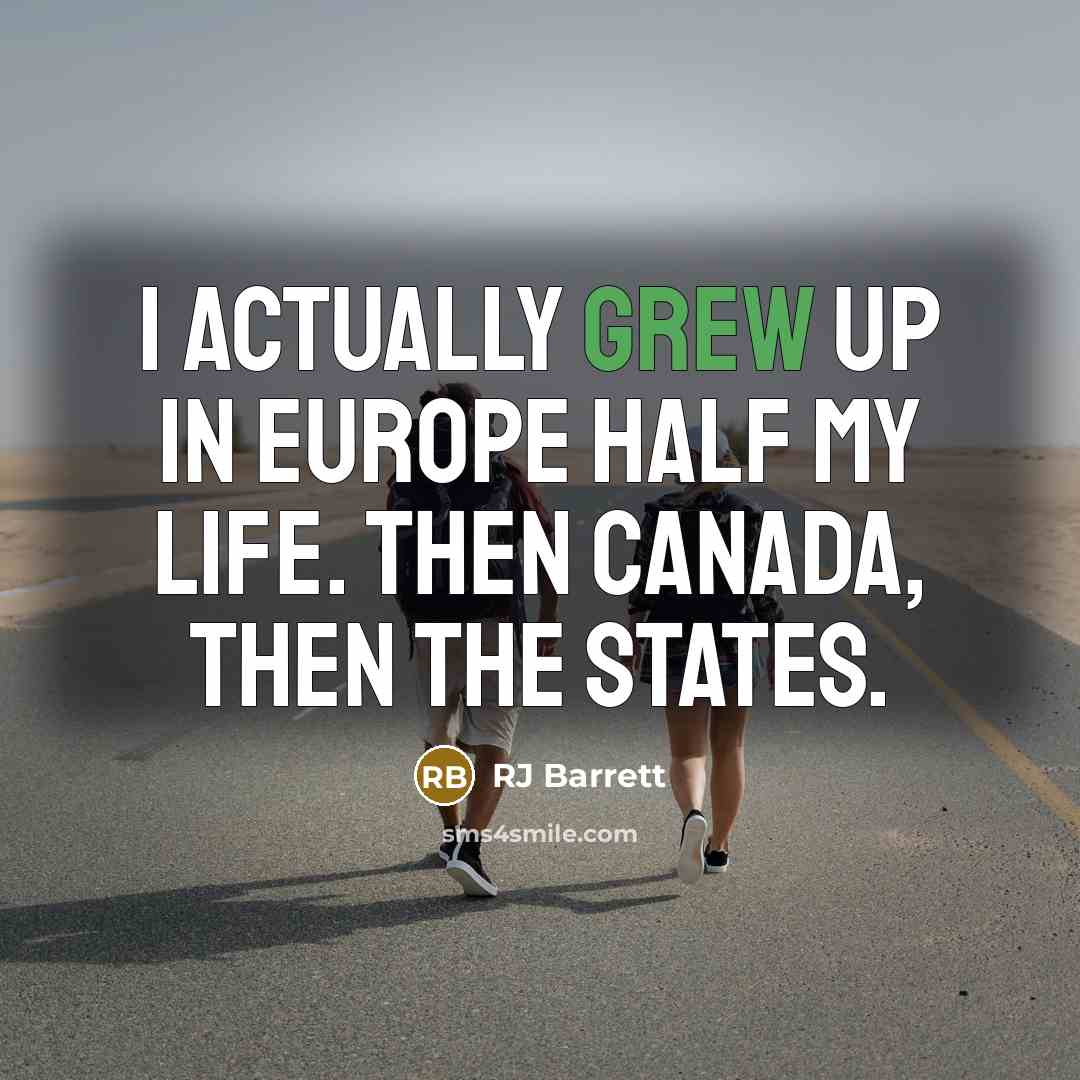 “I actually grew up in Europe half my life. Then Canada, then the States.” quote by RJ Barrett