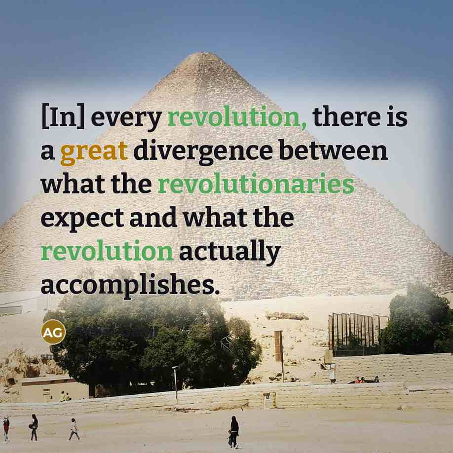“[In] every revolution, there is a great divergence between what the revolutionaries expect and what the revolution actually accomplishes.” quote by Akbar Ganji