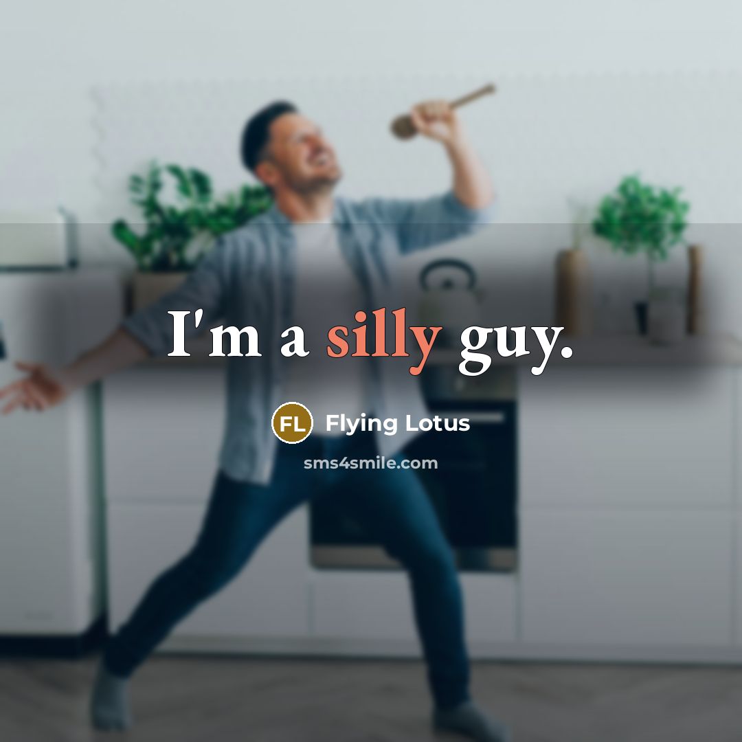 “I'm a silly guy.” quote by Flying Lotus