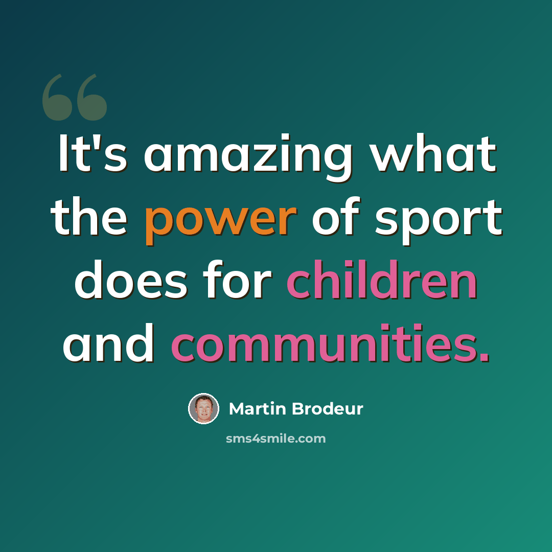 “It's amazing what the power of sport does for children and communities.” quote by Martin Brodeur