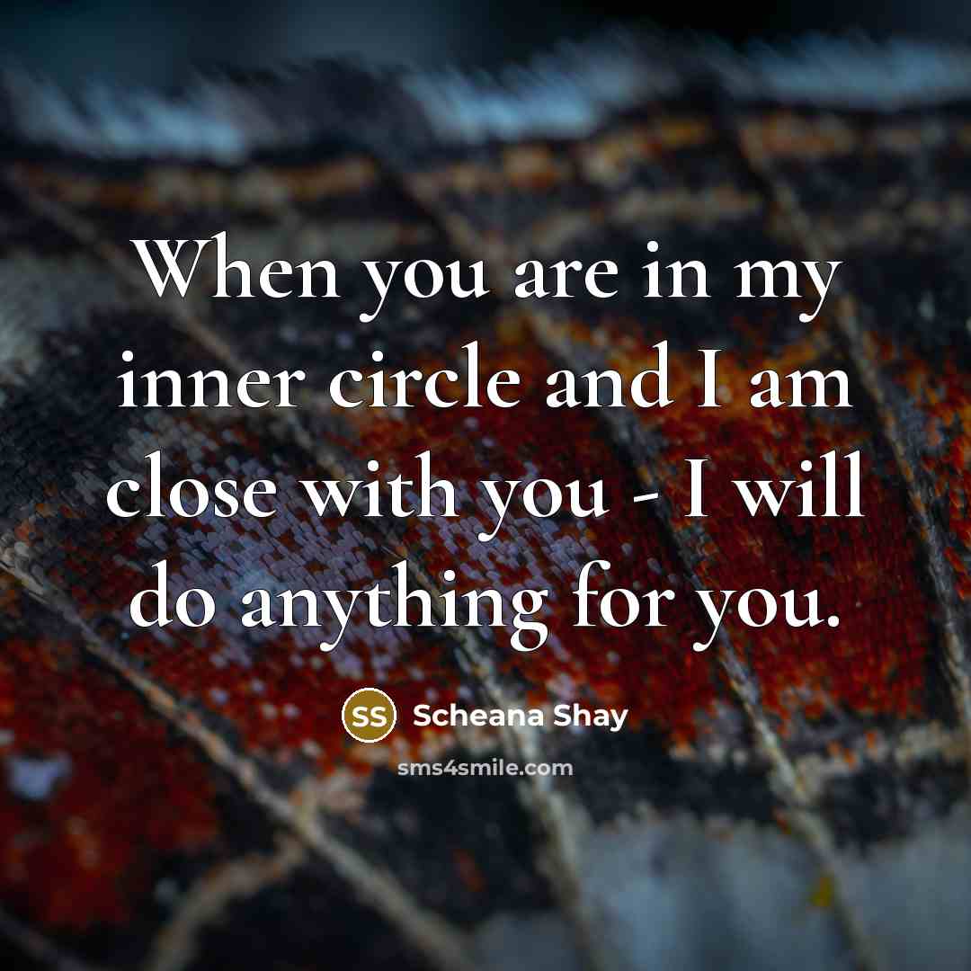 “When you are in my inner circle and I am close with you - I will do anything for you.” quote by Scheana Shay