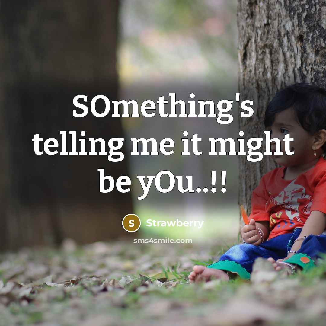 “SOmething's telling me it might be yOu..!!” quote by Strawberry
