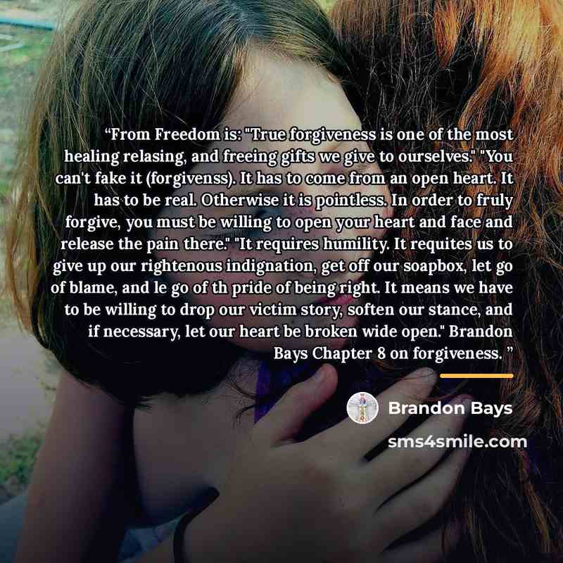 “From Freedom is: "True forgiveness is one of the most healing relasing, and freeing gifts we give to ourselves." "You can't fake it (forgivenss). It has to come from an open heart. It has to be real. Otherwise it is pointless. In order to fruly forgive, you must be willing to open your heart and…” quote by Brandon Bays