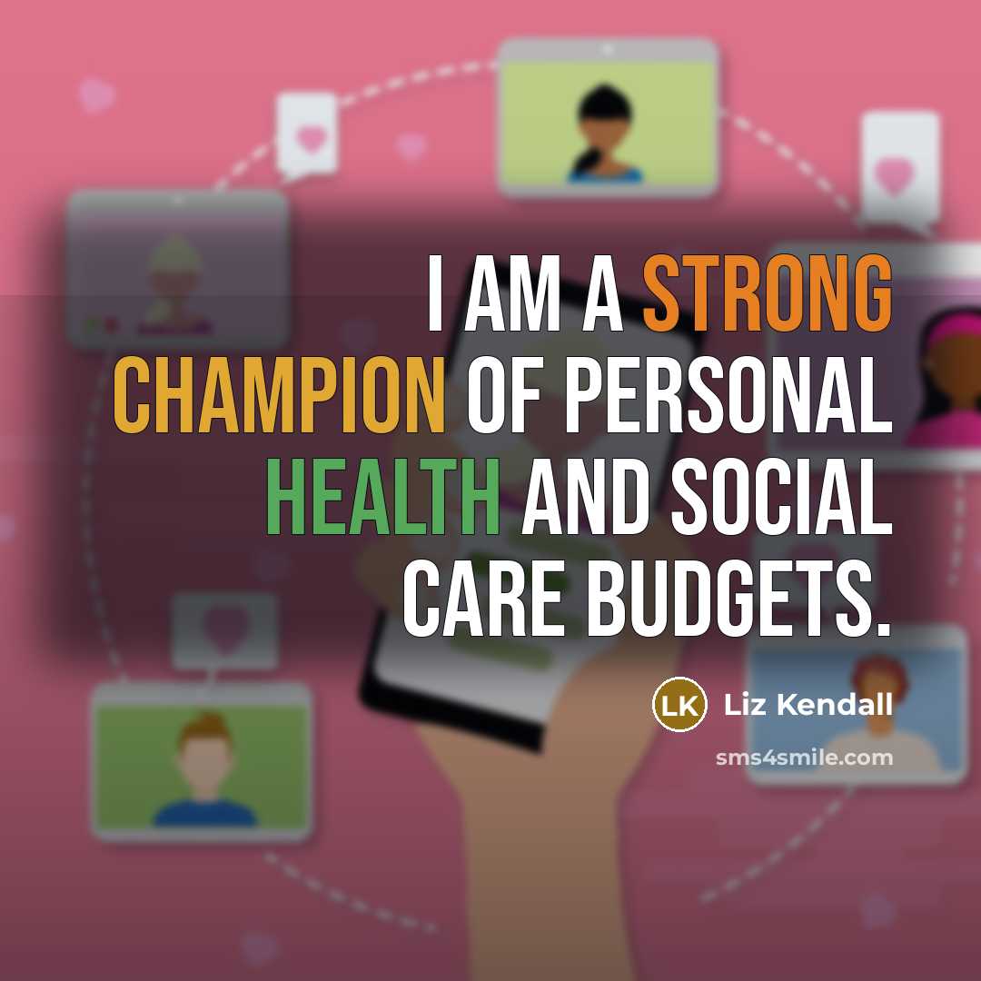 “I am a strong champion of personal health and social care budgets.” quote by Liz Kendall