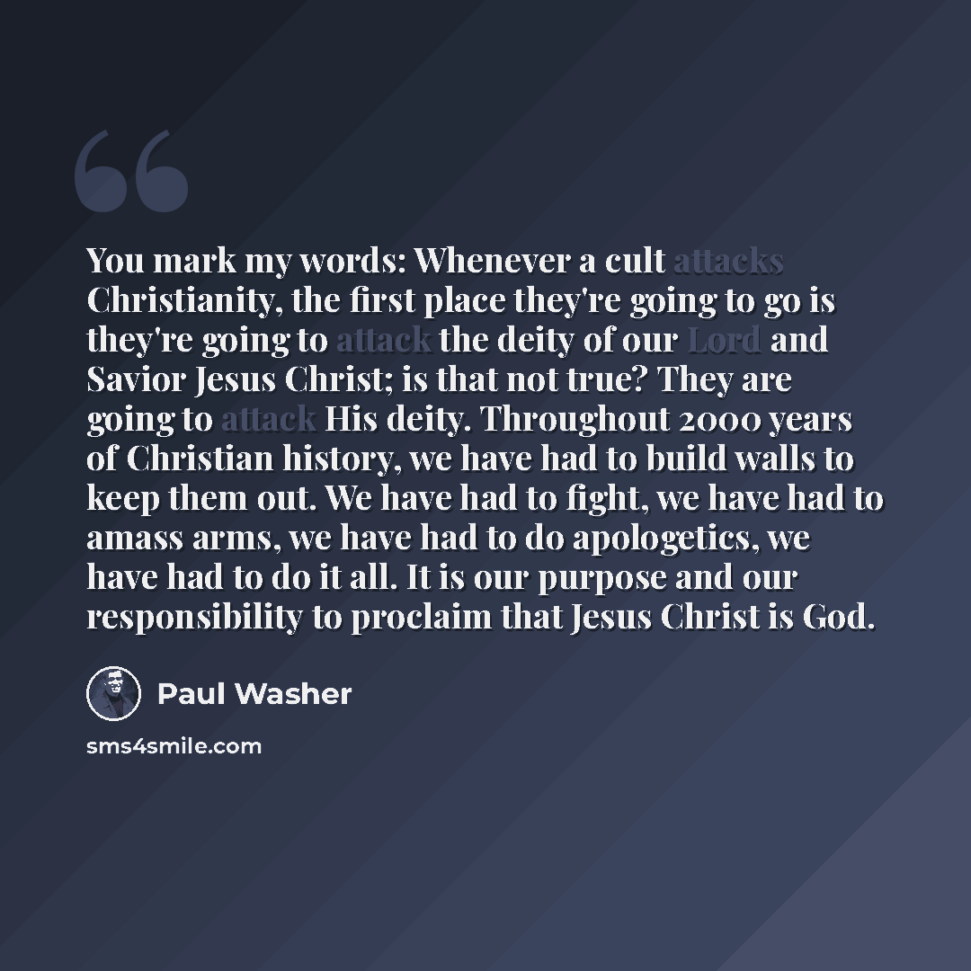 “You mark my words: Whenever a cult attacks Christianity, the first place they're going to go is they're going to attack the deity of our Lord and Savior Jesus Christ; is that not true? They are going to attack His deity. Throughout 2000 years of Christian history, we have had to build walls to…” quote by Paul Washer