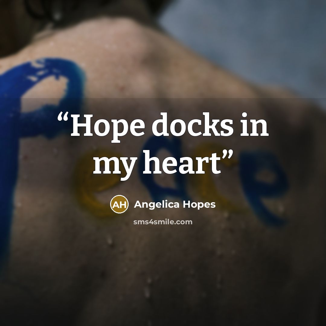 “Hope docks in my heart” quote by Angelica Hopes