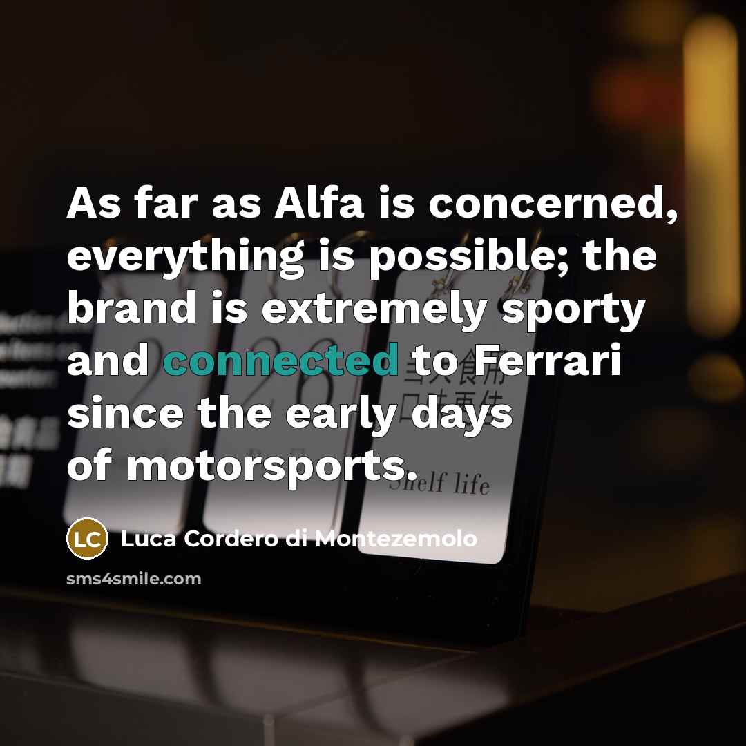 “As far as Alfa is concerned, everything is possible; the brand is extremely sporty and connected to Ferrari since the early days of motorsports.” quote by Luca Cordero di Montezemolo