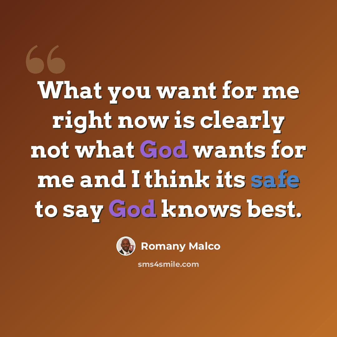 “What you want for me right now is clearly not what God wants for me and I think its safe to say God knows best.” quote by Romany Malco