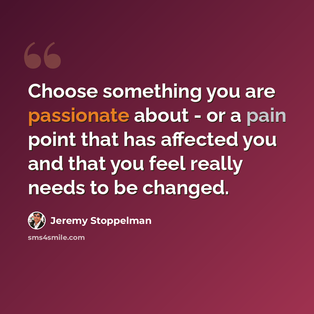 “Choose something you are passionate about - or a pain point that has affected you and that you feel really needs to be changed.” quote by Jeremy Stoppelman