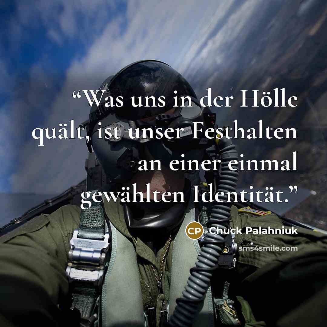 “Was uns in der Hölle quält, ist unser Festhalten an einer einmal gewählten Identität.” quote by Chuck Palahniuk