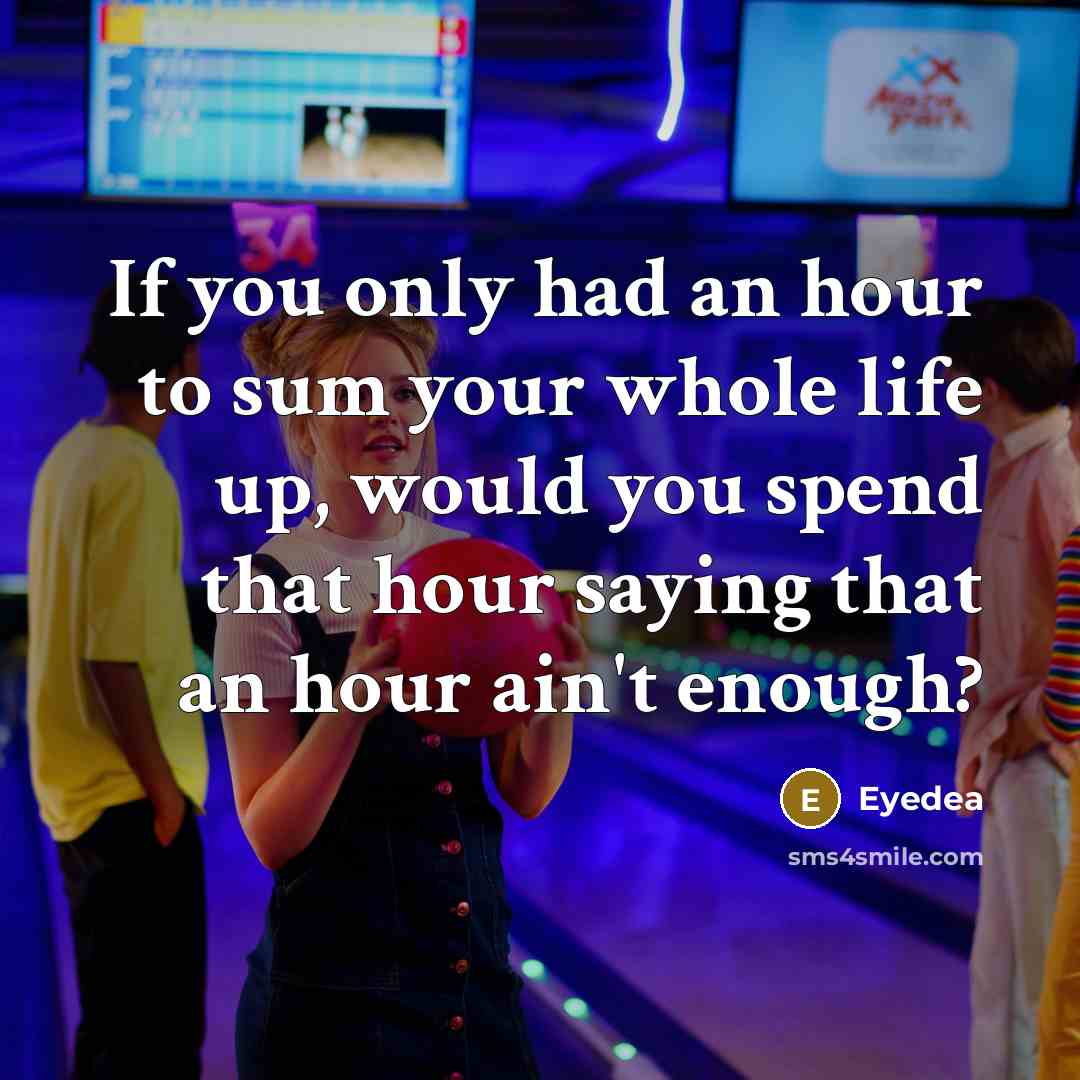 “If you only had an hour to sum your whole life up, would you spend that hour saying that an hour ain't enough?” quote by Eyedea