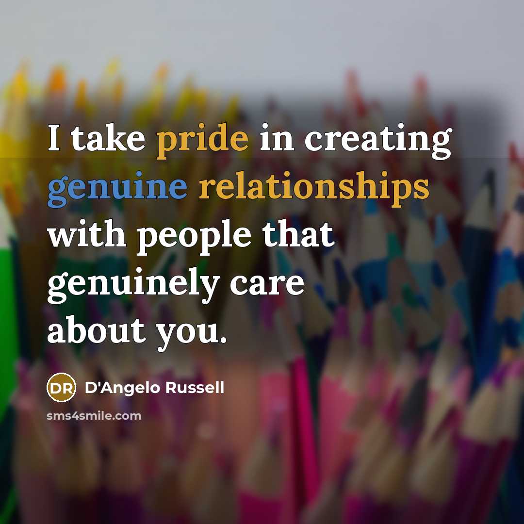 “I take pride in creating genuine relationships with people that genuinely care about you.” quote by D'Angelo Russell