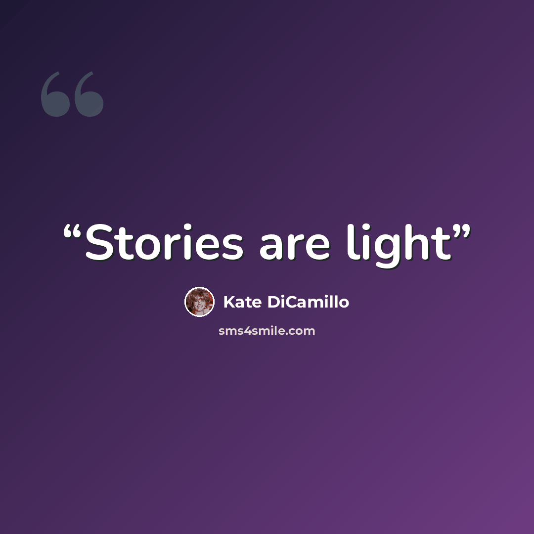 “Stories are light” quote by Kate DiCamillo