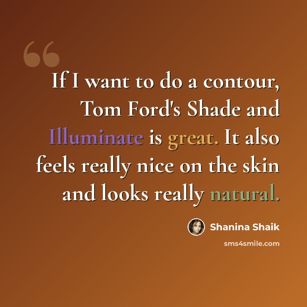 “If I want to do a contour, Tom Ford's Shade and Illuminate is great. It also feels really nice on the skin and looks really natural.” quote by Shanina Shaik
