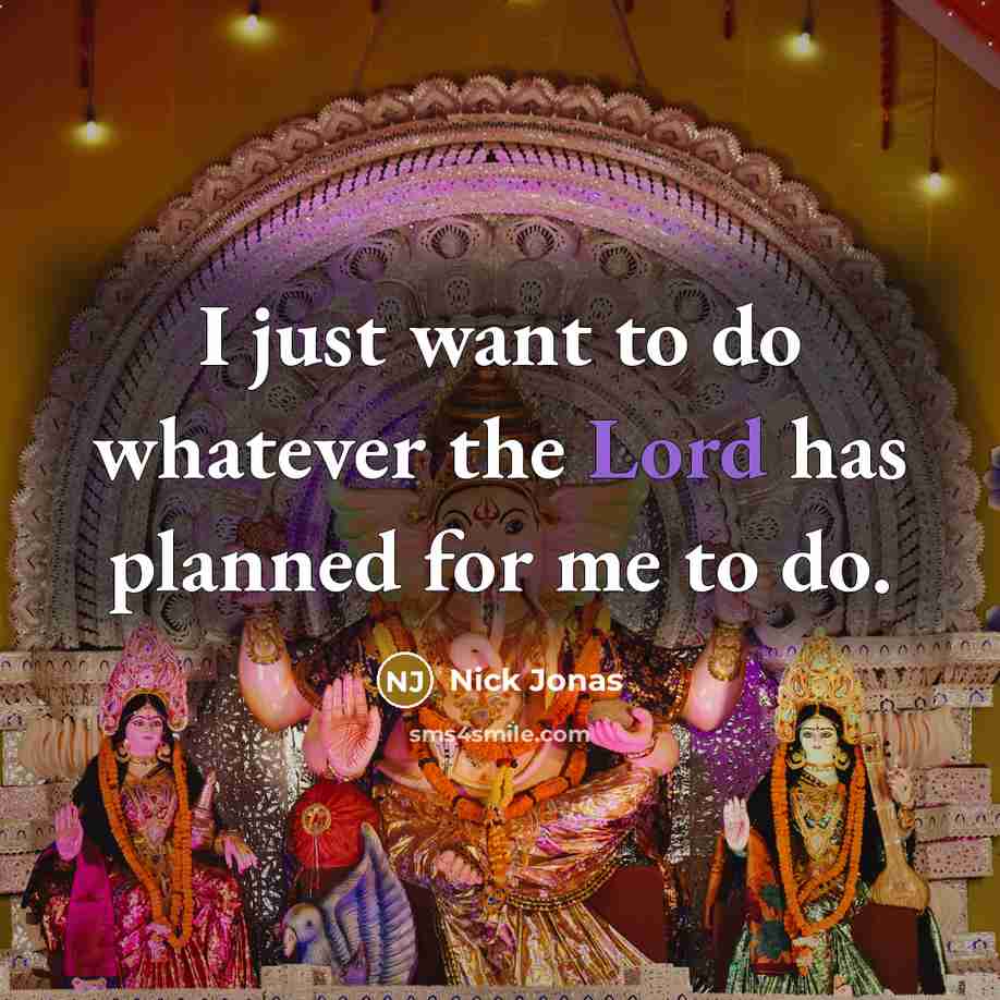 “I just want to do whatever the Lord has planned for me to do.” quote by Nick Jonas