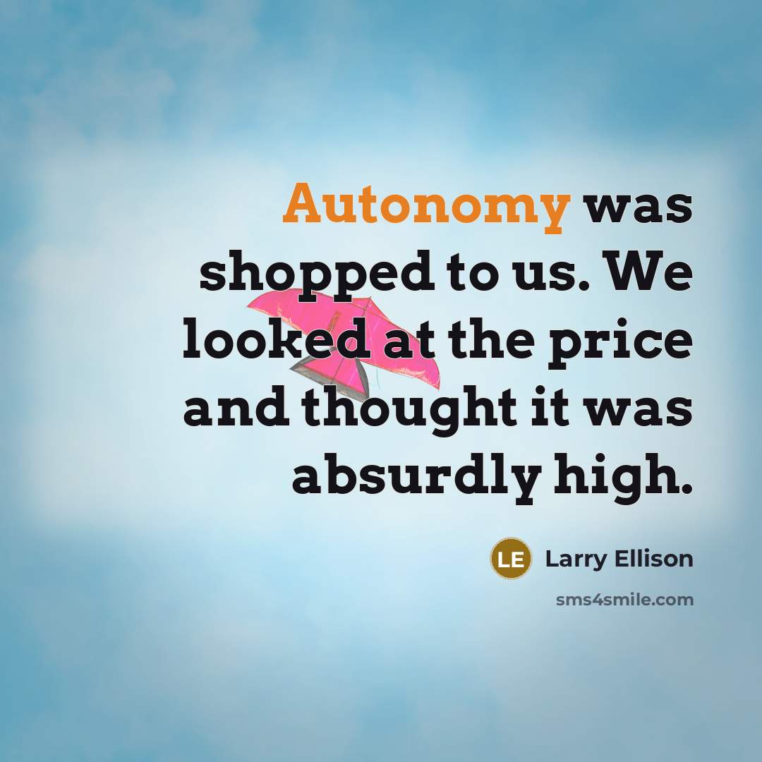 “Autonomy was shopped to us. We looked at the price and thought it was absurdly high.” quote by Larry Ellison