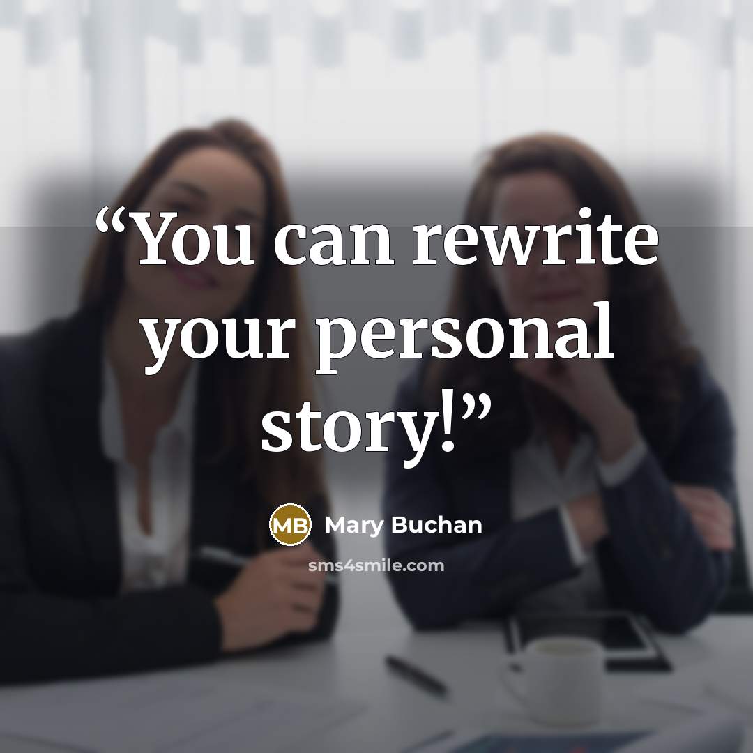 “You can rewrite your personal story!” quote by Mary Buchan