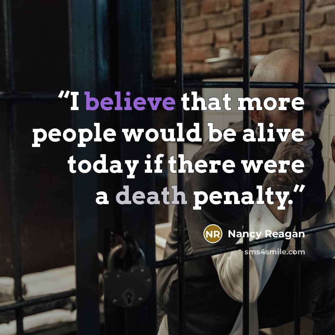 “I believe that more people would be alive today if there were a death penalty.” quote by Nancy Reagan