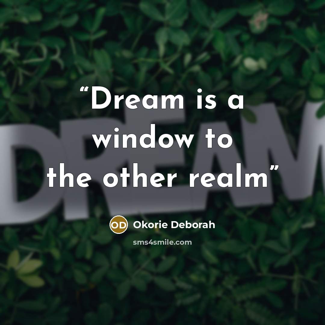 “Dream is a window to the other realm” quote by Okorie Deborah