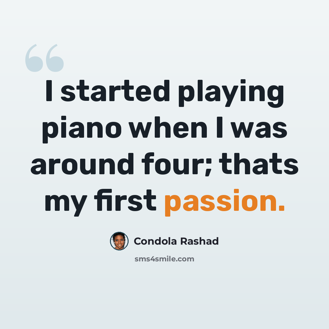 “I started playing piano when I was around four; thats my first passion.” quote by Condola Rashad