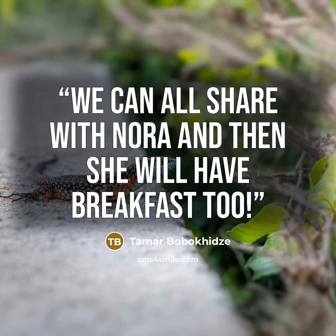 “We can all share with Nora and then she will have breakfast too!” quote by Tamar Bobokhidze