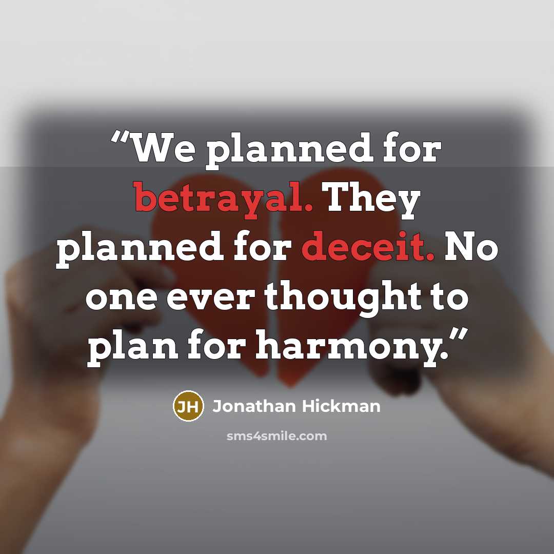 “We planned for betrayal. They planned for deceit. No one ever thought to plan for harmony.” quote by Jonathan Hickman