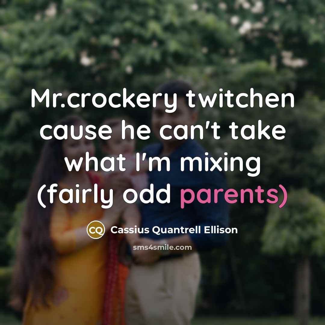 “Mr.crockery twitchen cause he can't take what I'm mixing (fairly odd parents)” quote by Cassius Quantrell Ellison