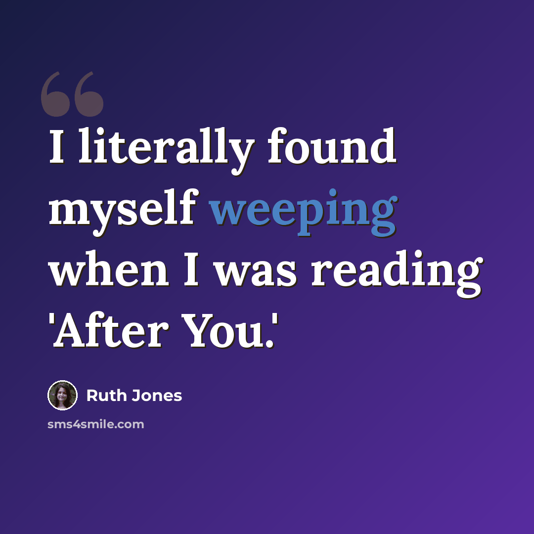 “I literally found myself weeping when I was reading 'After You.'” quote by Ruth Jones