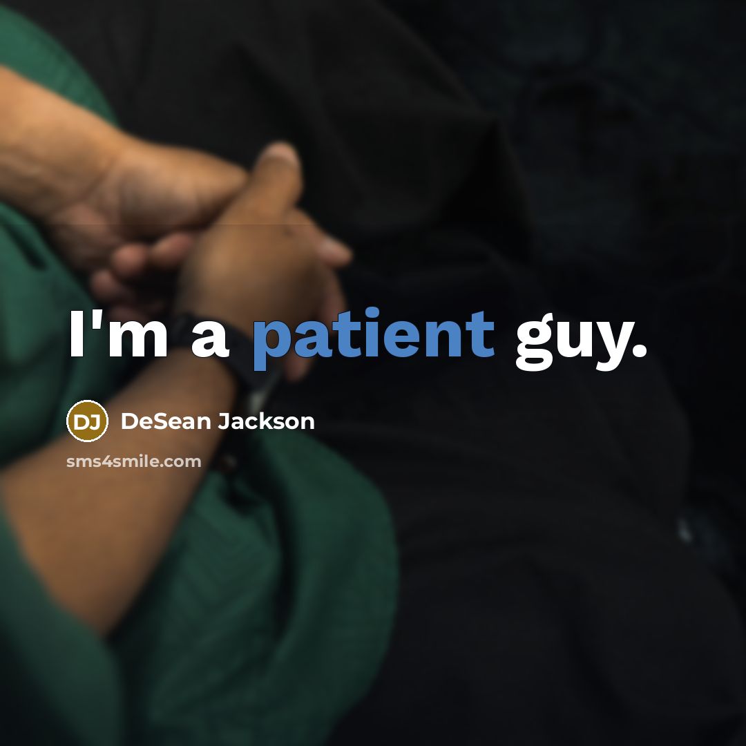 “I'm a patient guy.” quote by DeSean Jackson
