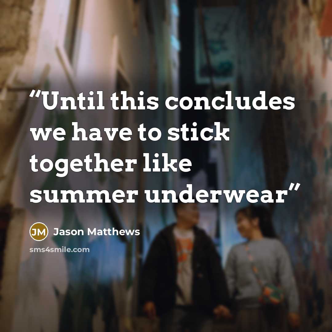 “Until this concludes we have to stick together like summer underwear” quote by Jason Matthews